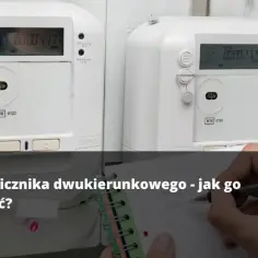 Jak odczytać licznik dwukierunkowy w fotowoltaice i uniknąć błędów w rozliczeniach