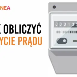 Jak obliczyć zużycie prądu z licznika Tauron i uniknąć wysokich rachunków