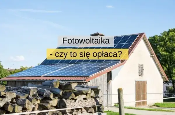 Czy fotowoltaika w Polsce się opłaca? Analiza kosztów, oszczędności i wad