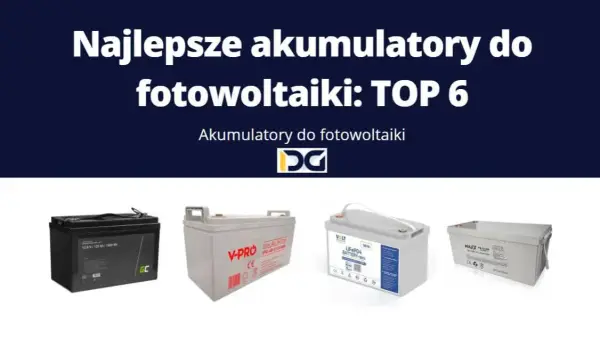 Baterie do paneli słonecznych: kluczowe informacje i parametry